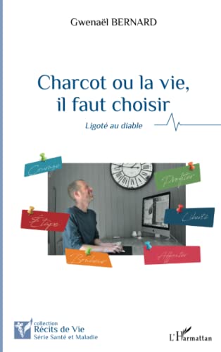 Gwenaël Bernard Charcot Ou La Vie, Il Faut Choisir: Ligoté Au Diable