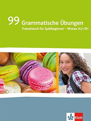 Isabelle Darras Génération Pro / 99 Grammatische Übungen - Niveau Intermédiaire A2+/b1: Französisch Für Berufsbildende Schulen Und Spätbeginnende Fremdsprache