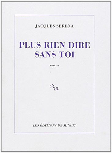 Jacques Serena Plus Rien Dire Sans Toi (Roman Franc)