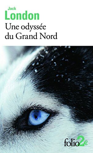 Jack London Une Odyssée Du Grand Nord (Unga) : Précédé De Le Silence Blanc