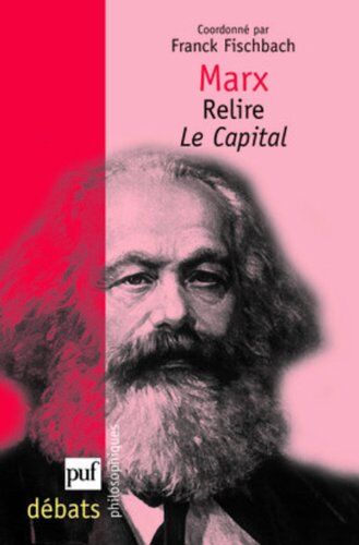 Franck Fischbach Marx : Relire Le Capital