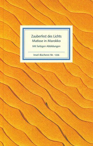 Zauberfest Des Lichtes: Matisse In Marokko. Gemälde Und Zeichnungen (Insel Bücherei)