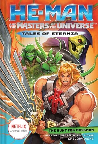 Gregory Mone He-Man And The Masters Of The Universe: The Hunt For Moss Man (Tales Of Eternia, 1)