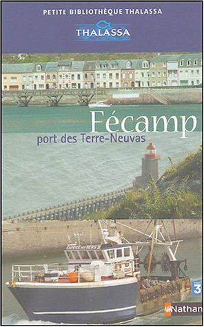 Mikaël Gilian Fécamp, Port Des Terre-Neuvas (Petite Bibliothèque)