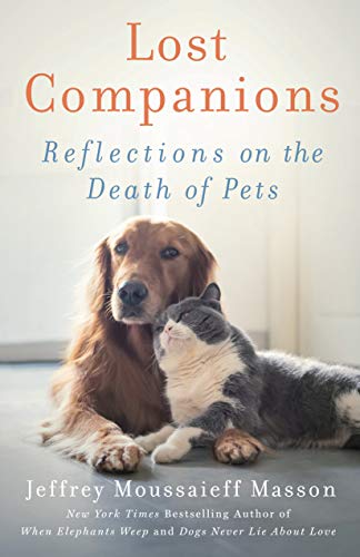 Masson, Jeffrey Moussaieff Lost Companions: Reflections On The Death Of Pets
