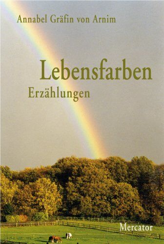 Arnim, Annabel von Lebensfarben - Erzählungen