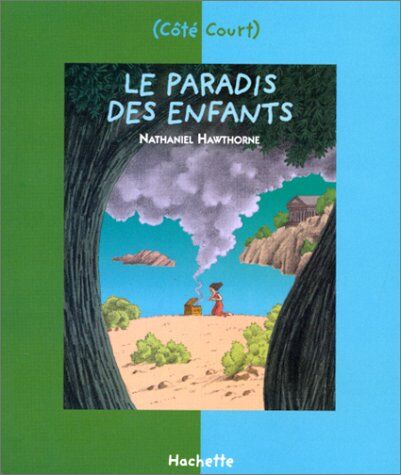 Nathaniel Hawthorne Le Paradis Des Enfants Suivi De La Main D'Or (Cote Court)