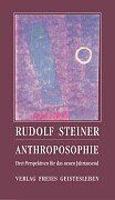 Rudolf Steiner Anthroposophie. Drei Perspektiven Für Das Neue Jahrtausend