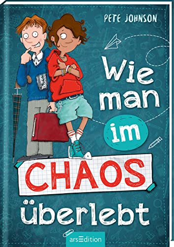 Pete Johnson Wie Man Im Chaos Überlebt: Witziges Kinderbuch Voller Spaß Und Alltagschaos Für Jungen Und Mädchen Ab 10 Jahre