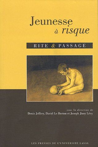 Denis Jeffrey Jeunesse À Risque, Rite Et Passage