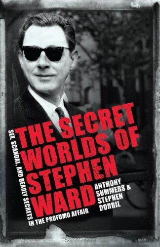 Anthony Summers Secret Worlds Of Stephen Ward