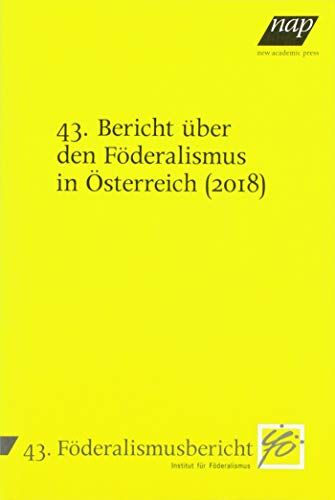 Institut für Föderalismus 43. Bericht Über Den Föderalismus In Österreich (2018)