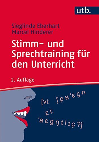 Sieglinde Eberhart Stimm- Und Sprechtraining Für Den Unterricht: Ein Übungsbuch
