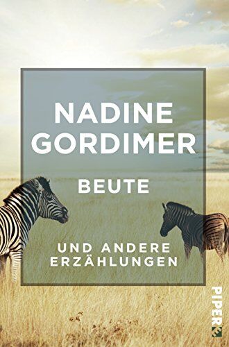 Nadine Gordimer Beute: Und Andere Erzählungen (Literatur-Preisträger)