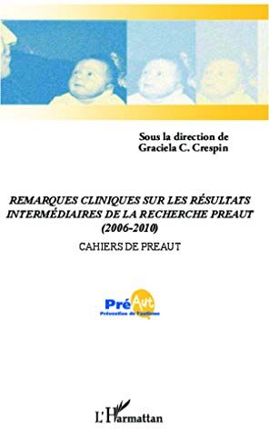 Graciela Cullere-Crespin Remarques Cliniques Sur Les Résultats Intermédiaires De La Recherche Preaut (2006-2010) (Cahiers De Preaut, Band 8)