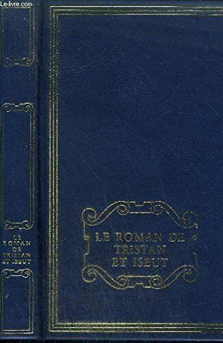 Le Roman De Tristan Et Iseut: Renouvelé Par Joseph Bédier