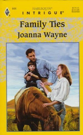 Joanna Wayne Family Ties (Harlequin Intrigue, Band 444)