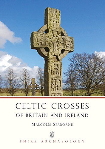 Malcolm Seaborne Celtic Crosses Of Britain And Ireland (Shire Archaeology, Band 57)
