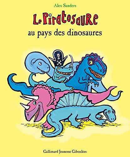 Alex Sanders Le Piratosaure Au Pays Des Dinosaures