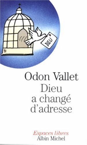 Odon Vallet Dieu A Changé D'Adresse (Collections Spiritualites)