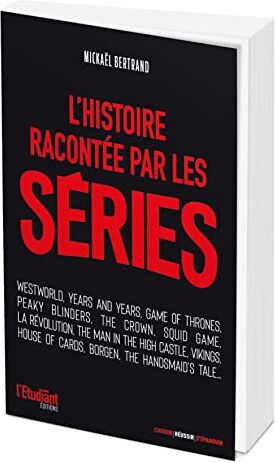 Mickaël Bertrand L'Histoire Racontée Par Les Séries