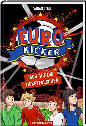 Fabian Lenk Die Euro-Kicker (Band 1): Jagd Auf Die Ticketfälscher