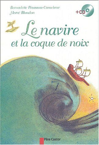 Bernadette Pécassou-Camebrac Le Navire Et La Coque De Noix (1cd Audio)