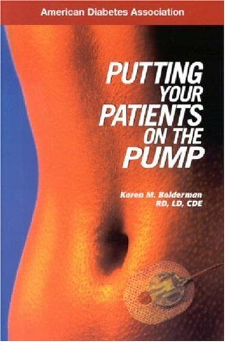 Bolderman, Karen M. Putting Your Patients On The Pump