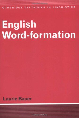 English Word-Formation (Cambridge Textbooks In Linguistics)