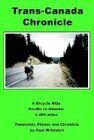 Paul Wittreich Trans-Canada Chronicle: A Bicycle Ride Pacific To Atlantic 4,400 Miles