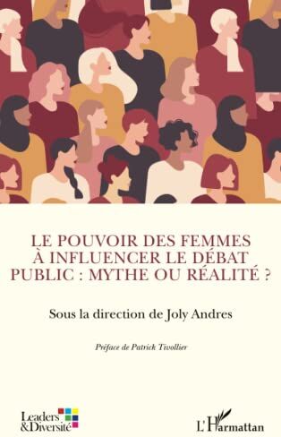 Joly Andres Le Pouvoir Des Femmes À Influencer Le Débat Public : Mythe Ou Réalité ?