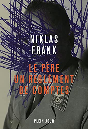 Niklas Frank Le Père, Un Règlement De Compte