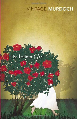 Iris Murdoch The Italian Girl (Vintage Classics)