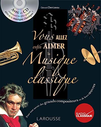 Vous Allez Enfin Aimer La Musique Classique (1cd Audio)