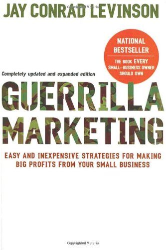 Levinson, Jay Conrad Guerrilla Marketing, 4th Edition: Easy And Inexpensive Strategies For Making Big Profits From Your Smallbusiness