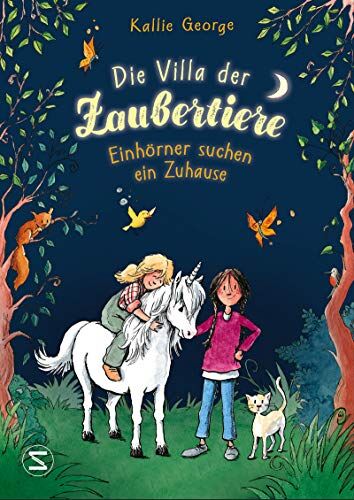 Kallie George Die Villa Der Zaubertiere - Einhörner Suchen Ein Zuhause: Einhörner Suchen Ein Zuhause