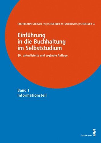 Wilfried Schneider Einführung In Die Buchhaltung Im Selbststudium: Band I: Informationsteil, Band Ii: Übungsteil
