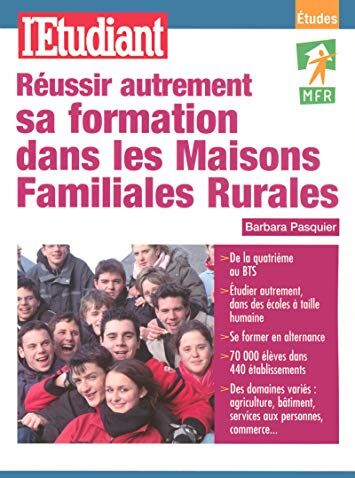 Barbara Pasquier Réussir Autrement Sa Formation Dans Les Maisons Familiales Rurales (Série Études)