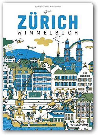 Beatrice Kaufmann Das Zürich Wimmelbuch