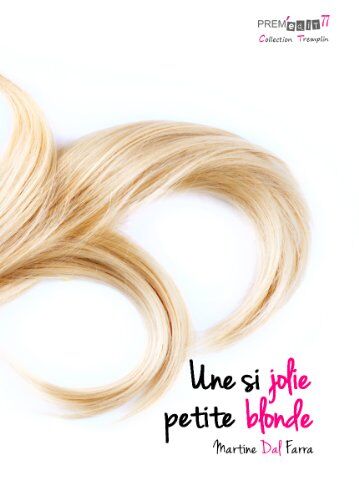 Martine Dal Farra Une Si Jolie Petite Blonde