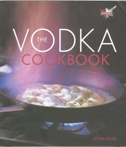 John Rose The Vodka Cookbook
