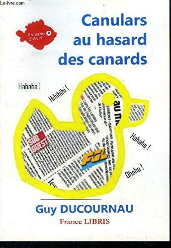 Ducourneau Guy Canulars Au Hasard Des Canards