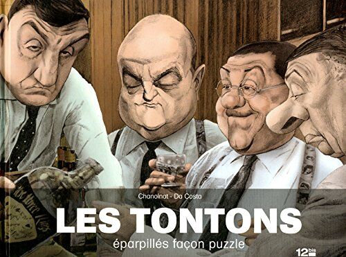 Philippe Chanoinat Les Tontons Éparpillés Façon Puzzle
