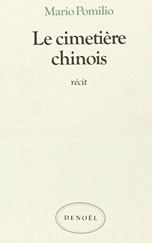 Mario Pomilio Le Cimetière Chinois (Romans Traduits)