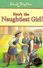 Enid Blyton The Naughtiest Girl: Here'S The Naughtiest Girl: Book 4