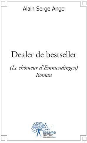 Ango, Alain serge Dealer De seller: (Le Chômeur D’emmendingen) - Roman