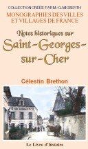 Célestin Brethon Notes Historiques Sur Saint-Georges-Sur-Cher