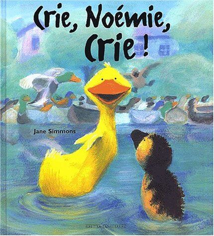 Jane Simmons Crie, Noémie, Crie !
