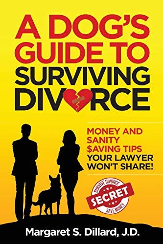 Dillard J.D., Margaret S. A Dog'S Guide To Surviving Divorce