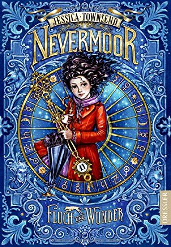 Jessica Townsend Nevermoor: Fluch Und Wunder